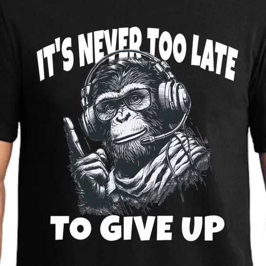 ItS Never Too Late To Give Up Monkey Gift Pajama Set