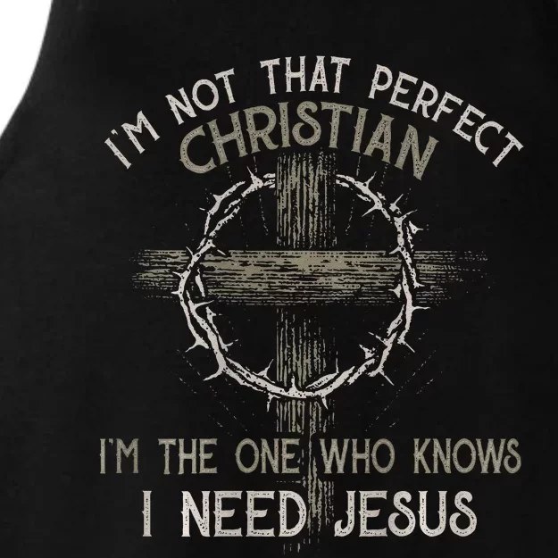 Im Not That Perfect Christian IM The One That Knows Ladies Tri-Blend Wicking Tank