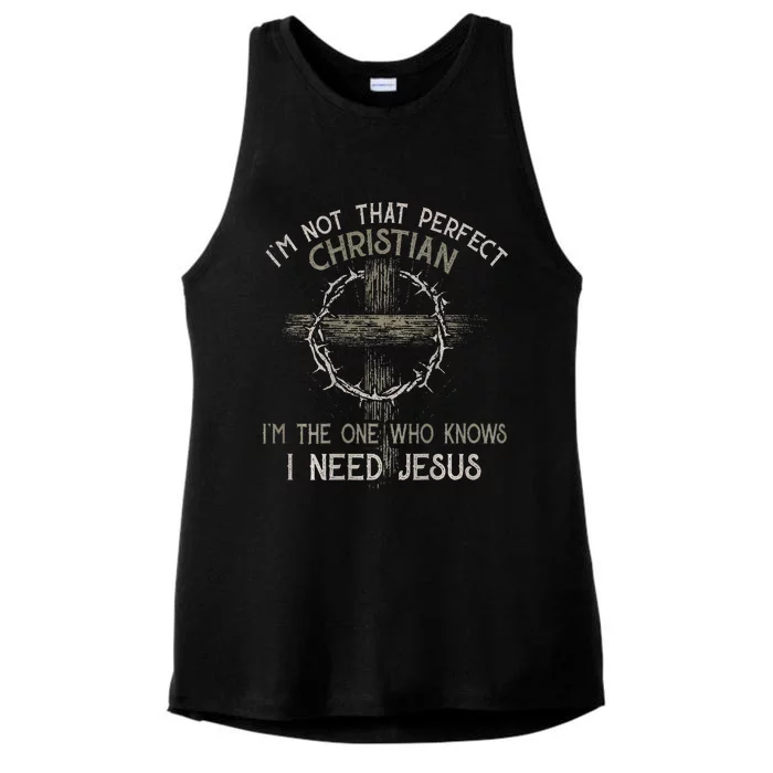 Im Not That Perfect Christian IM The One That Knows Ladies Tri-Blend Wicking Tank