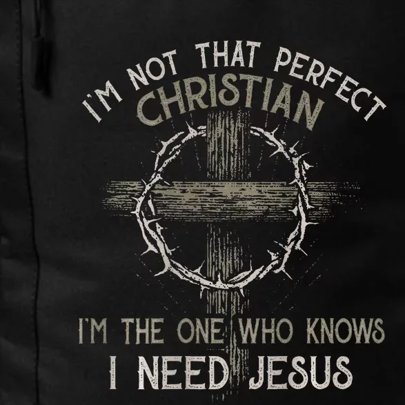 Im Not That Perfect Christian IM The One That Knows Daily Commute Backpack