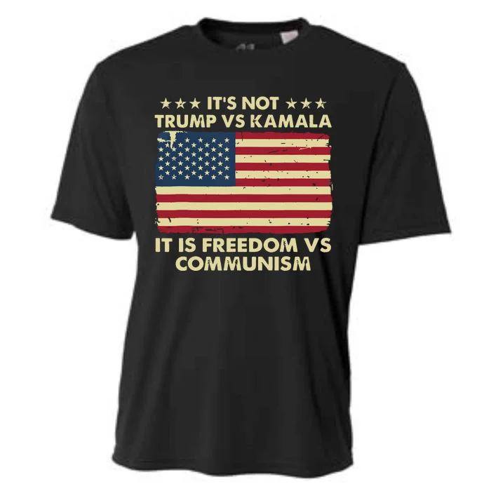 Its Not Trump Vs Kamala Its Freedom Vs Communism Cooling Performance Crew T-Shirt