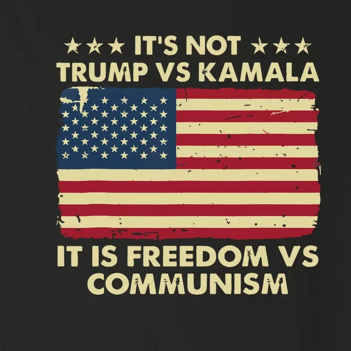 Its Not Trump Vs Kamala Its Freedom Vs Communism Toddler Long Sleeve Shirt