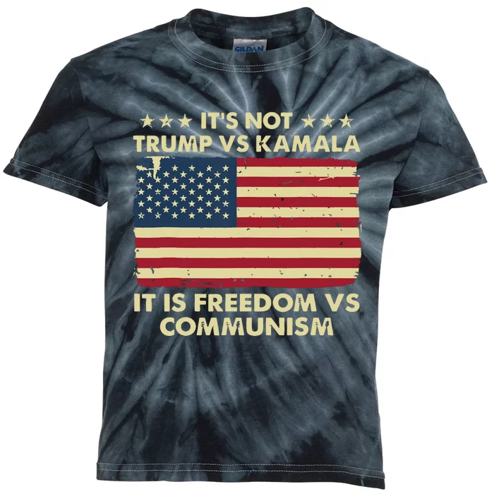 Its Not Trump Vs Kamala Its Freedom Vs Communism Kids Tie-Dye T-Shirt