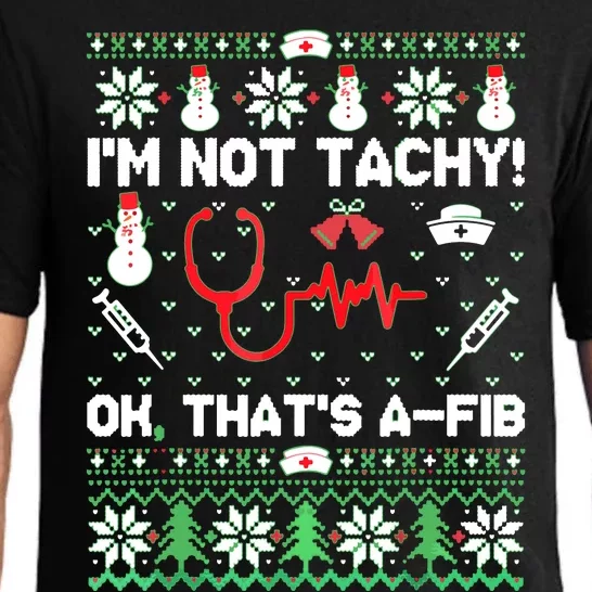 I'm Not Tachy Funny Nurse Ugly Christmas Sweaters Pajama Set