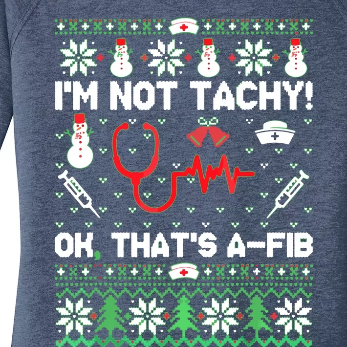 I'm Not Tachy Funny Nurse Ugly Christmas Sweaters Women's Perfect Tri Tunic Long Sleeve Shirt