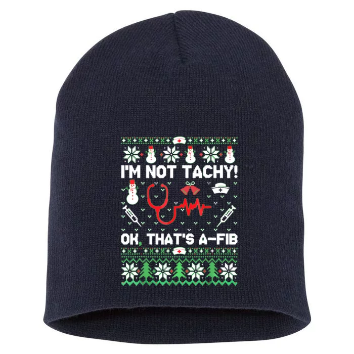 I'm Not Tachy Funny Nurse Ugly Christmas Sweaters Short Acrylic Beanie