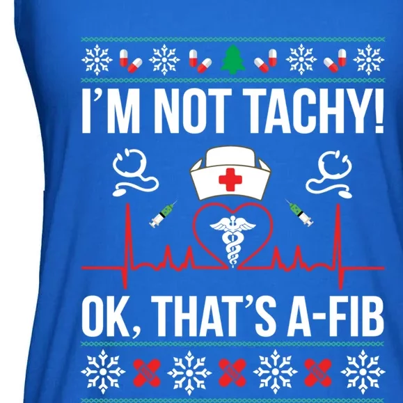 IM Not Tachy! Ok ThatS Afib Nurse Ugly Xmas Funny Gift Ladies Essential Flowy Tank