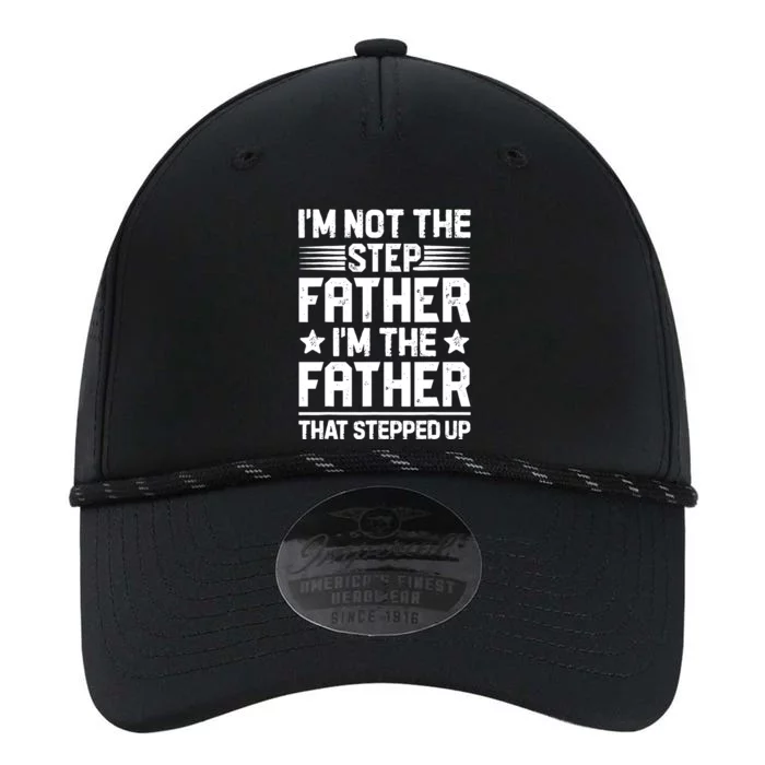 I'm Not The Step Father Stepped Up Funny Dad Fathers Day Performance The Dyno Cap