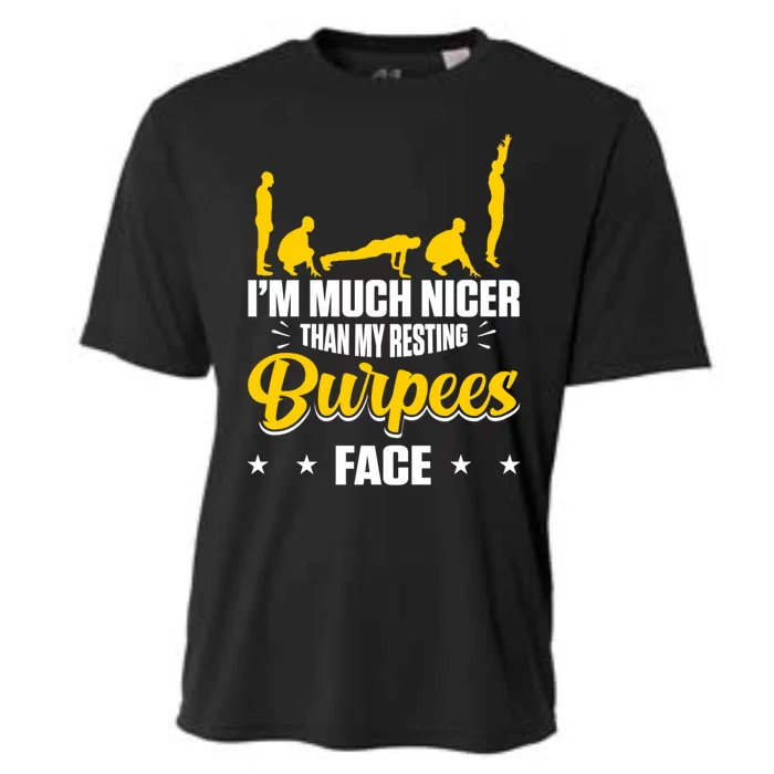 I´m Nicer Than My Resting Burpees Face Design Funny Gift Cooling Performance Crew T-Shirt