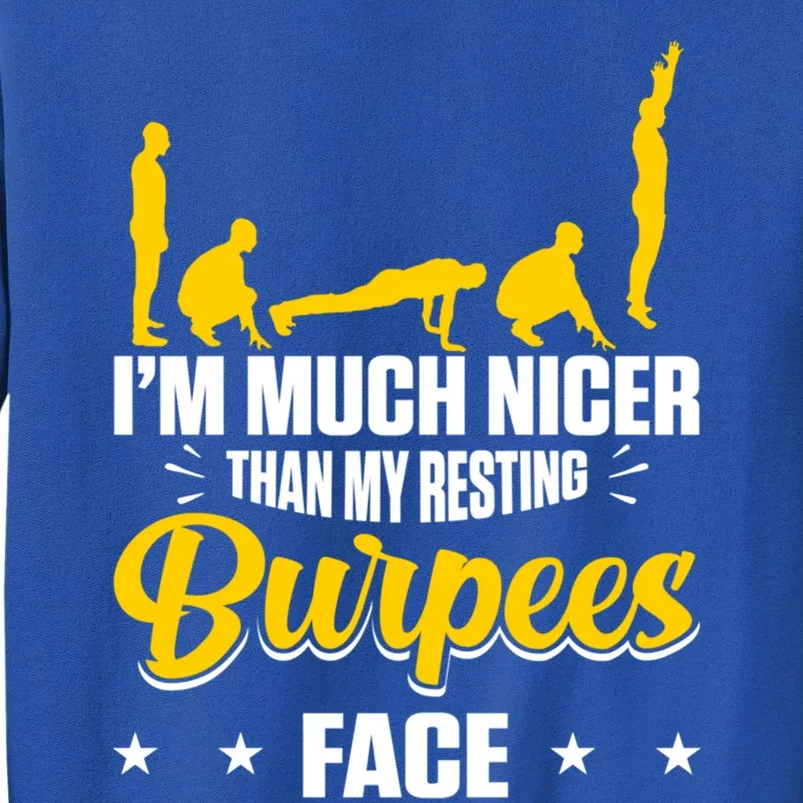 I´m Nicer Than My Resting Burpees Face Design Funny Gift Tall Sweatshirt