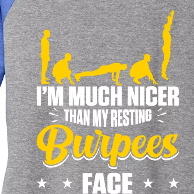 I´m Nicer Than My Resting Burpees Face Design Funny Gift Women's Tri-Blend 3/4-Sleeve Raglan Shirt