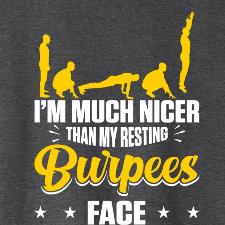 I´m Nicer Than My Resting Burpees Face Design Funny Gift Women's Crop Top Tee