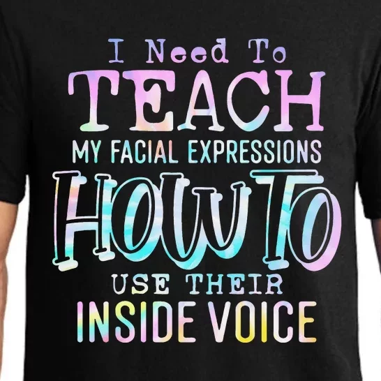 I Need To Teach My Facial Expressions Use Their Inside Voice Pajama Set