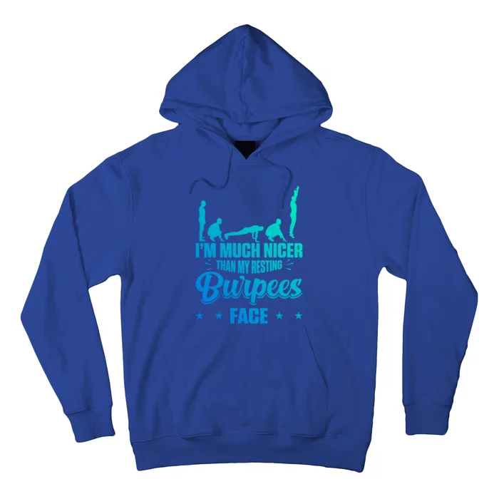 I´m Nicer Than My Resting Burpees Face Design Gift Hoodie