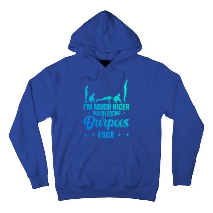 I´m Nicer Than My Resting Burpees Face Design Gift Tall Hoodie