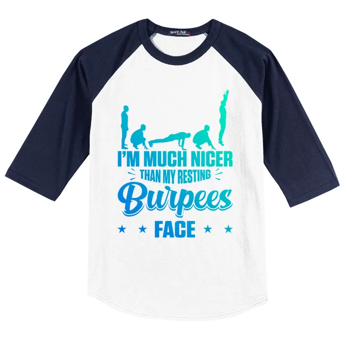 I´m Nicer Than My Resting Burpees Face Design Gift Baseball Sleeve Shirt