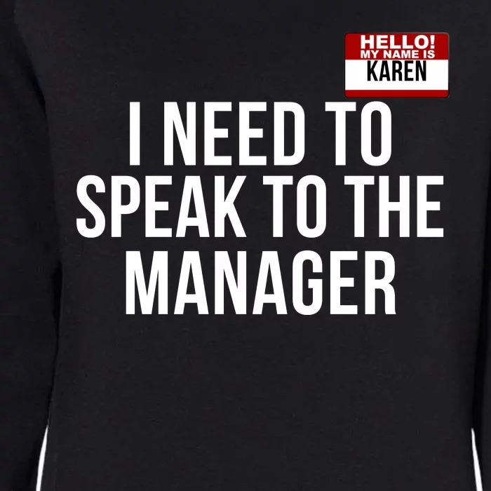 I Need To Speak To The Manager Karen Halloween Costume Funny Halloween Karen Womens California Wash Sweatshirt