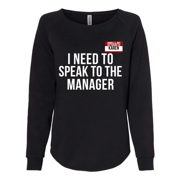 I Need To Speak To The Manager Karen Halloween Costume Funny Halloween Karen Womens California Wash Sweatshirt