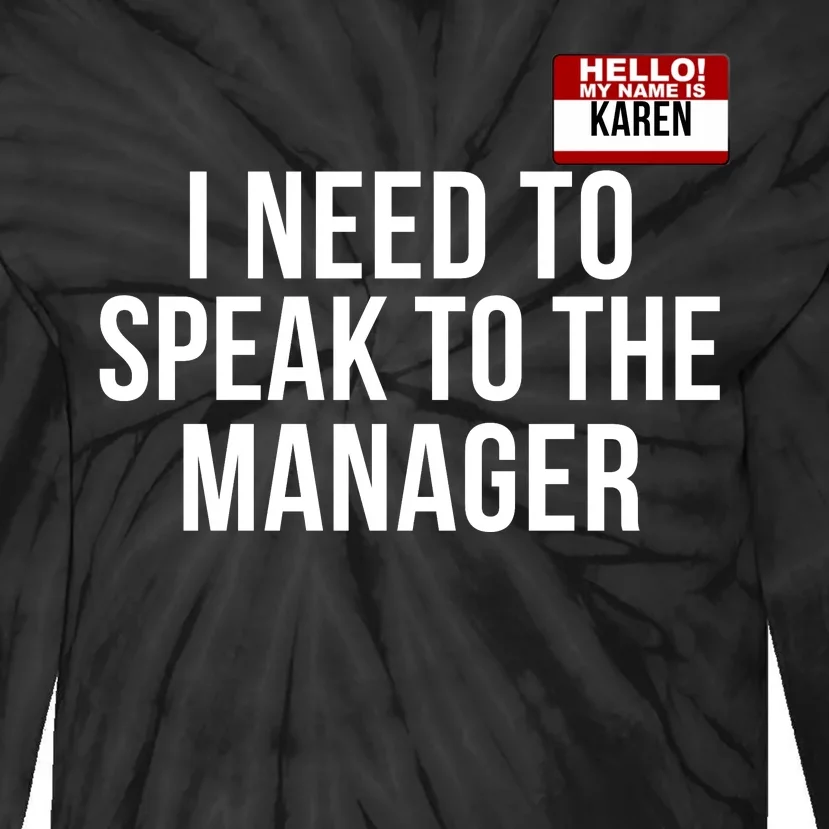 I Need To Speak To The Manager Karen Halloween Costume Funny Halloween Karen Tie-Dye Long Sleeve Shirt