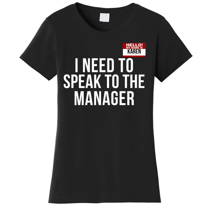 I Need To Speak To The Manager Karen Halloween Costume Funny Halloween Karen Women's T-Shirt