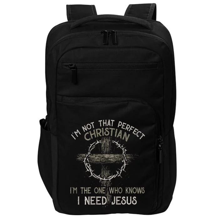 IM Not That Perfect Christian M The One That Knows Impact Tech Backpack