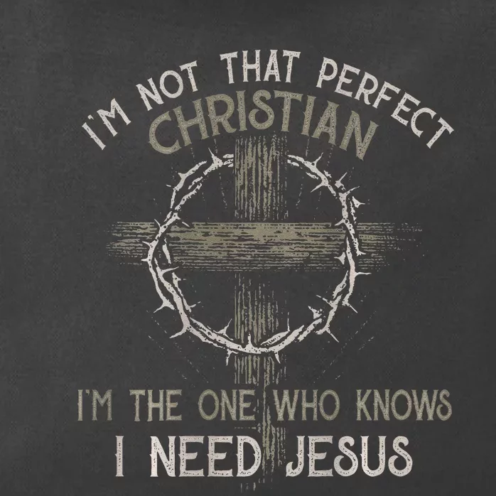 IM Not That Perfect Christian M The One That Knows Zip Tote Bag