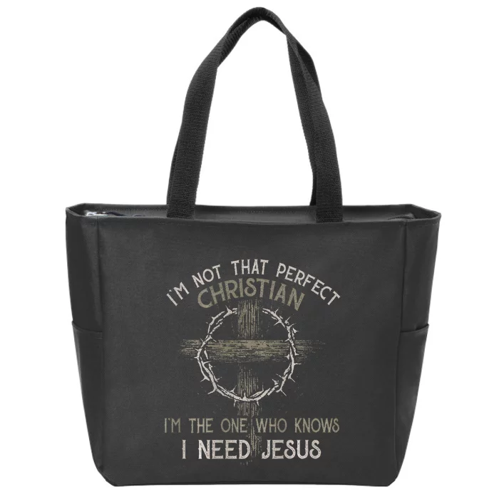 IM Not That Perfect Christian M The One That Knows Zip Tote Bag