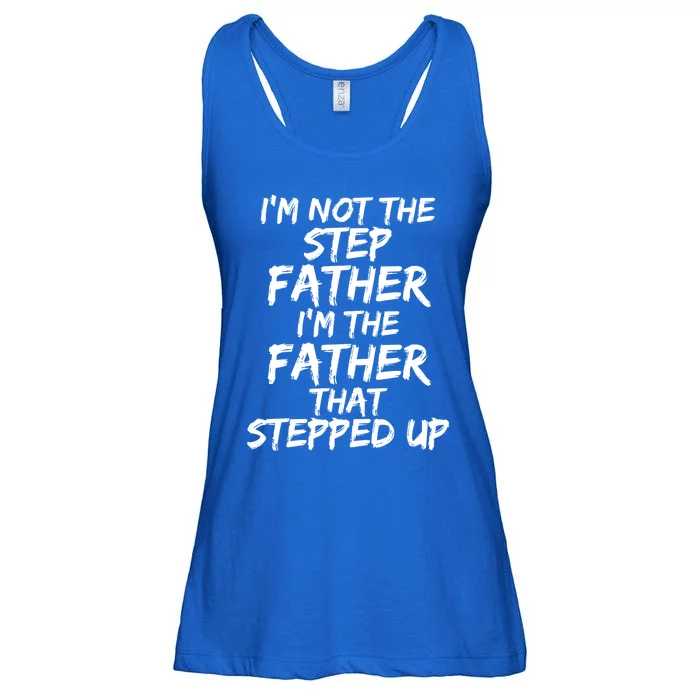 IM Not The Step Father IM The Father That Stepped Up Gift Ladies Essential Flowy Tank