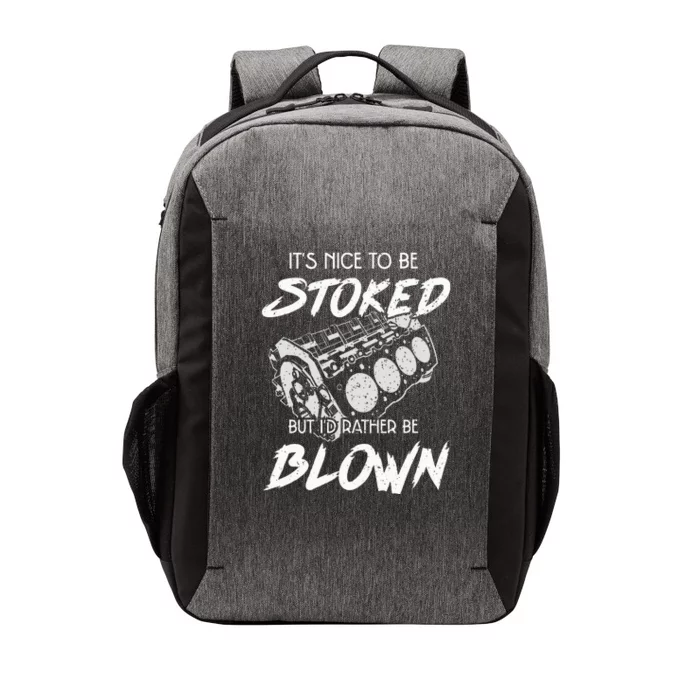 ItS Nice To Be Stroked But ID Rather Be Blown Vector Backpack