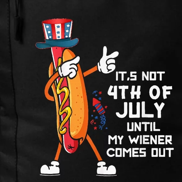 It's Not The 4th Of July Until My Wiener Comes Out Hot Dog Daily Commute Backpack