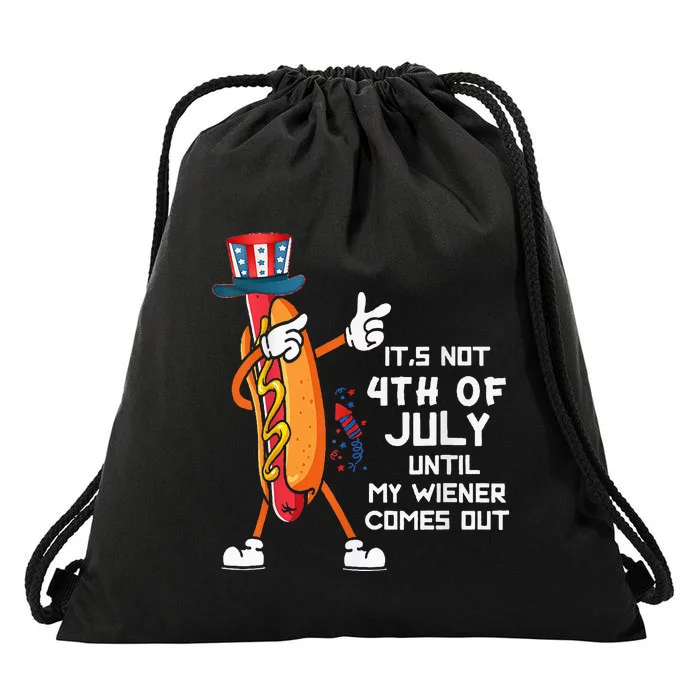 It's Not The 4th Of July Until My Wiener Comes Out Hot Dog Drawstring Bag