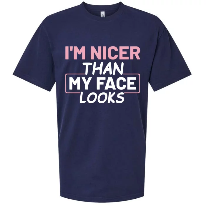 I'm Nicer Than My Face Looks Funny Sayings Gift Idea Sueded Cloud Jersey T-Shirt