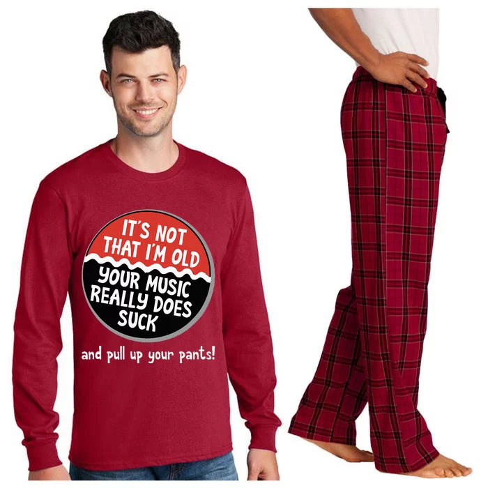 ItS Not That IM Old Your Music Sucks Old People Rule Funny Long Sleeve Pajama Set