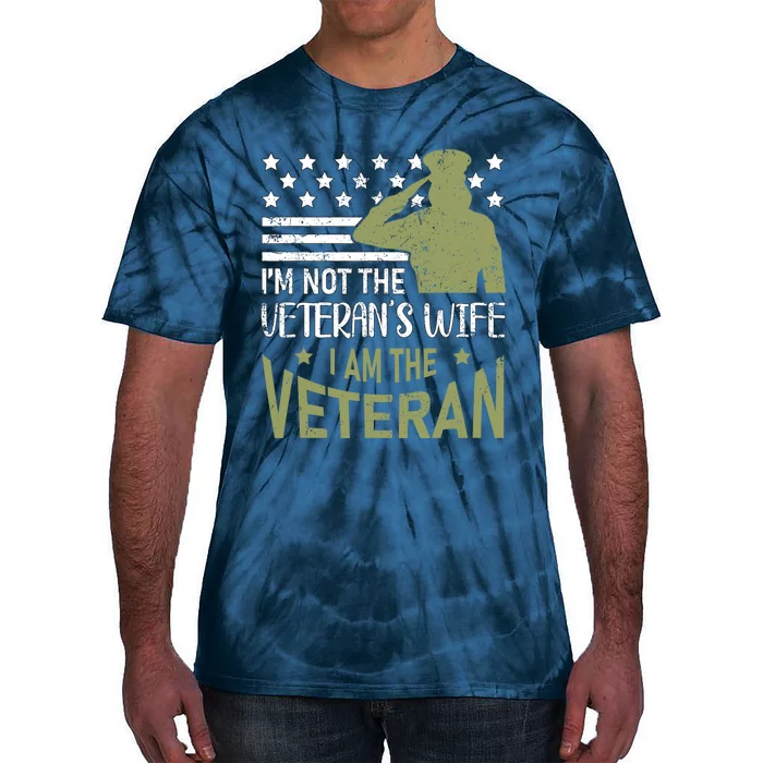 Im Not The Veterans Wife Im The Veteran Usa Military Woman Tie-Dye T-Shirt