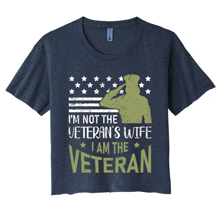 Im Not The Veterans Wife Im The Veteran Usa Military Woman Women's Crop Top Tee