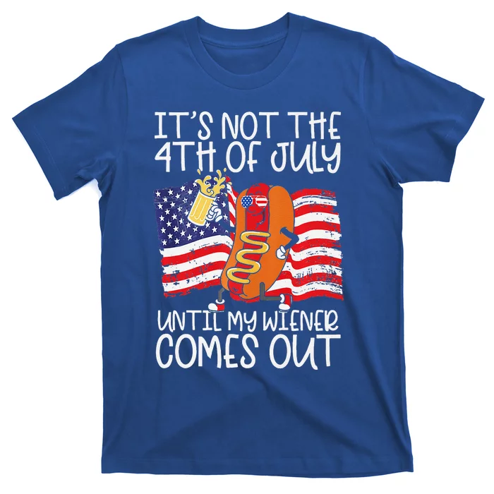 Its Not The 4th Of July Until My Weiner Comes Out Graphic Premium T-Shirt