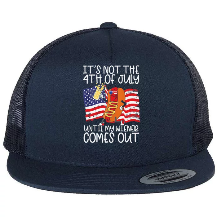 Its Not The 4th Of July Until My Weiner Comes Out Graphic Premium Flat Bill Trucker Hat