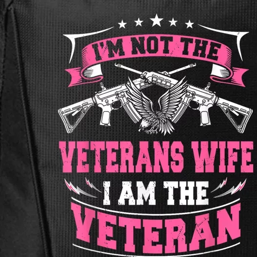 IM Not The Veterans Wife I Am The Veteran City Backpack