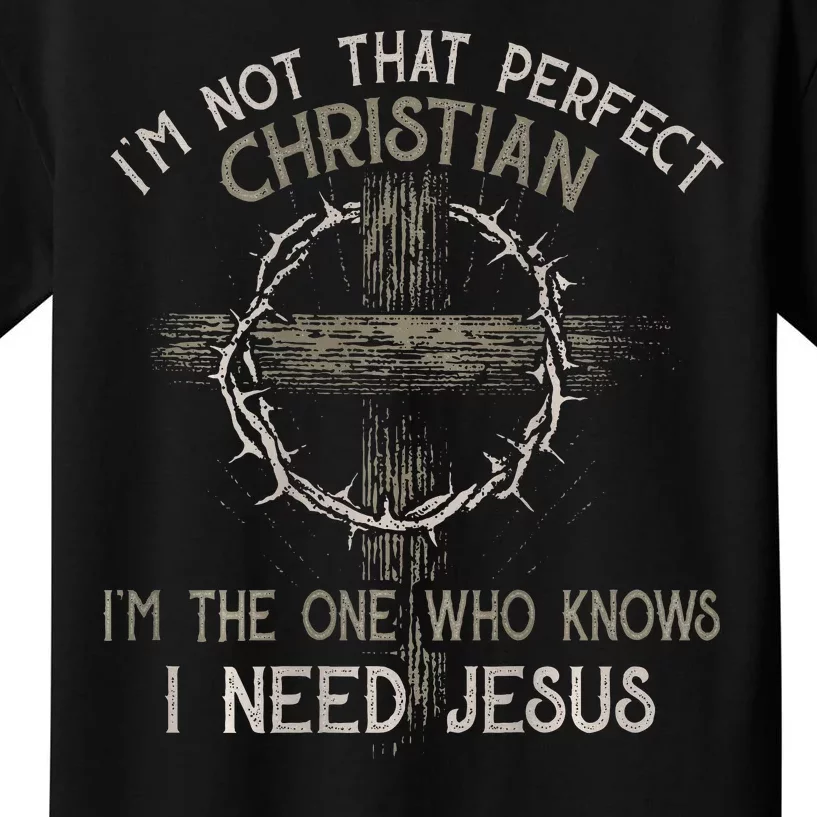 IM Not That Perfect Christian M The One That Knows Kids T-Shirt