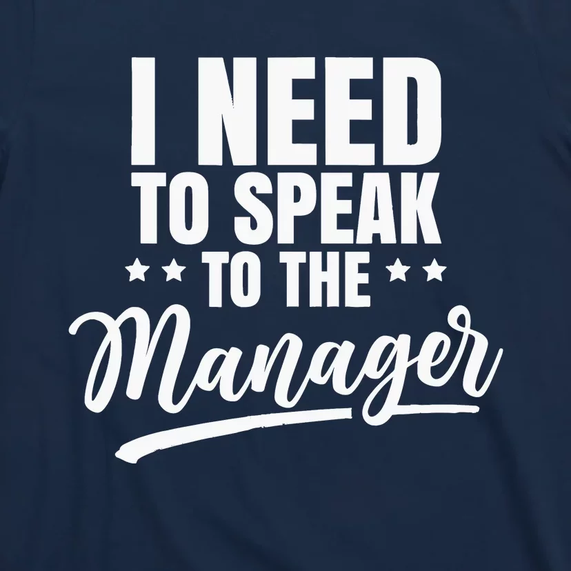 I Need To Speak To The Manager Calm Down Karens Karen T-Shirt