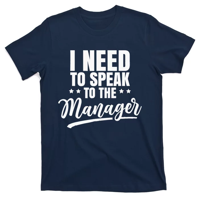 I Need To Speak To The Manager Calm Down Karens Karen T-Shirt