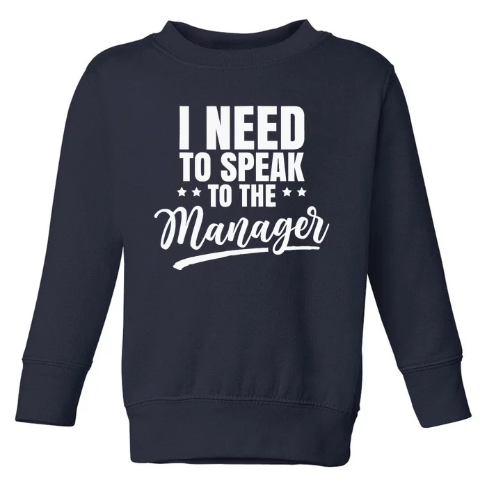 I Need To Speak To The Manager Calm Down Karens Karen Toddler Sweatshirt