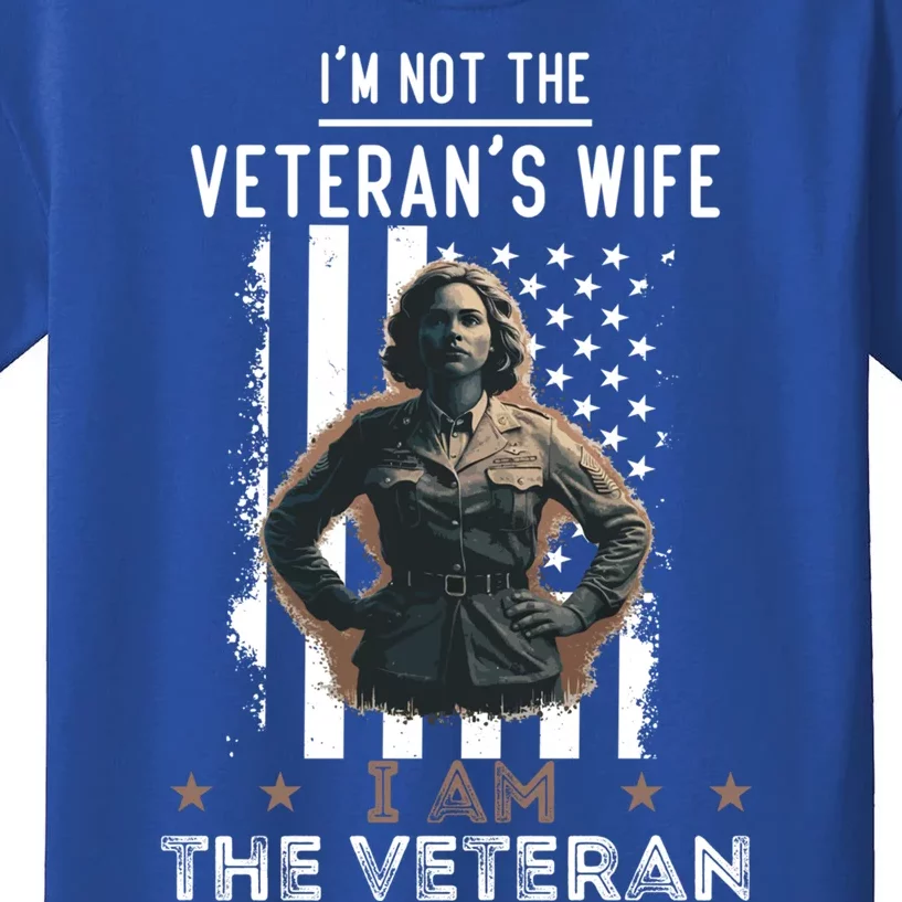 IM Not The VeteranS Wife I Am The Veteran Mom Memorial Day Funny Gift Kids T-Shirt