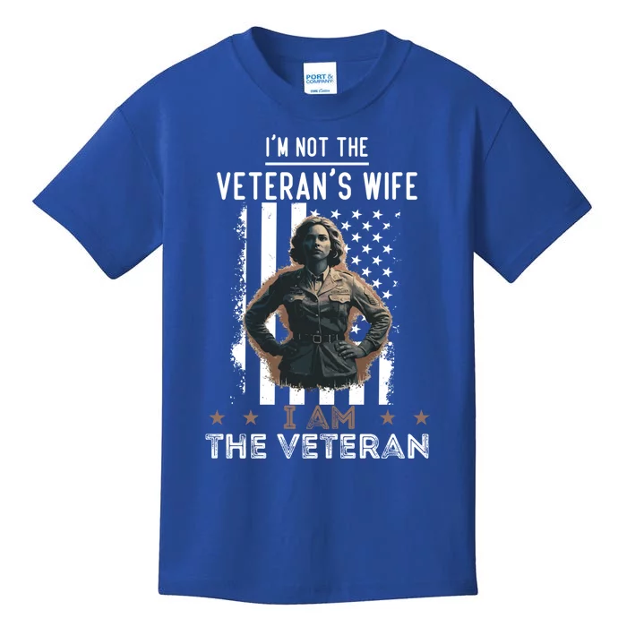 IM Not The VeteranS Wife I Am The Veteran Mom Memorial Day Funny Gift Kids T-Shirt