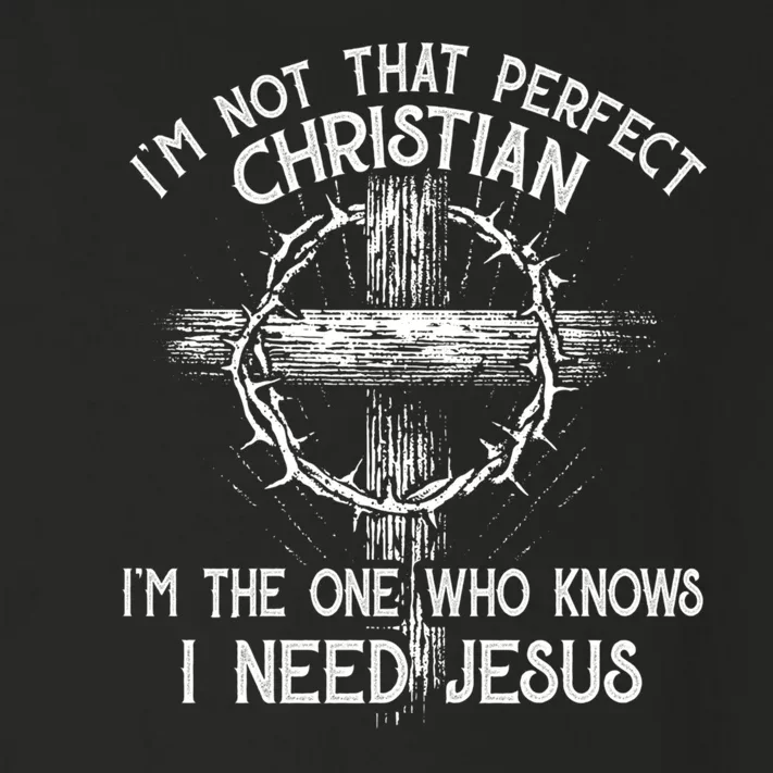 Im Not That Perfect Christian IM The One That Knows I Need Jesus Toddler Long Sleeve Shirt