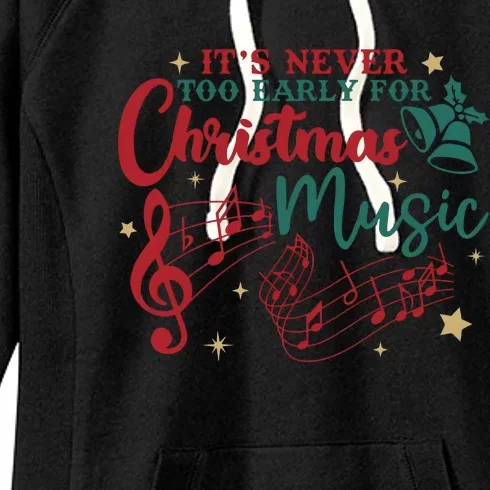 ItS Never Too Early For Christmas Music Women's Fleece Hoodie