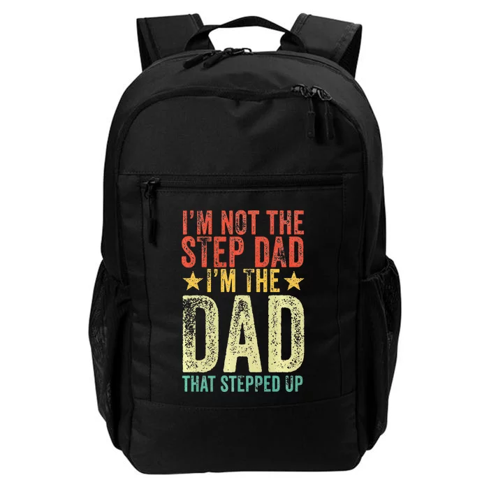 Im Not The Step Dad Im The Dad That Stepped Up Vintage Daily Commute Backpack