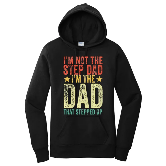 Im Not The Step Dad Im The Dad That Stepped Up Vintage Women's Pullover Hoodie