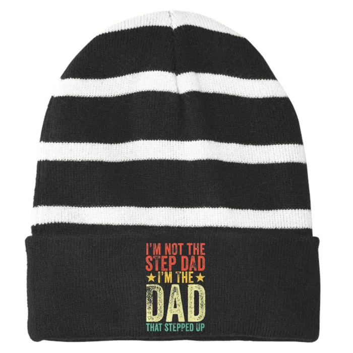 Im Not The Step Dad Im The Dad That Stepped Up Vintage Striped Beanie with Solid Band