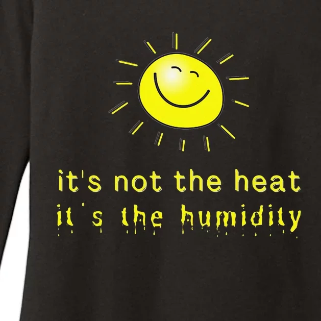 It's Not The Heat It's The Humidity Womens CVC Long Sleeve Shirt